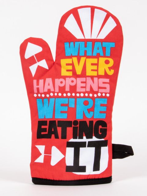 Image of Whatever Happens We're Eating It Oven Mitt